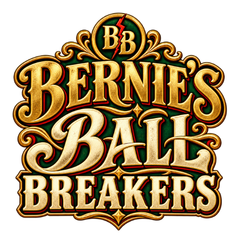 BERNIE’S BALL BREAKERS.